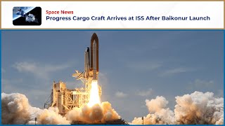 Live: Progress Cargo Craft Arrives at ISS After Baikonur Launch 🚀| Space News