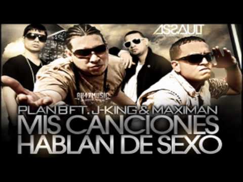 Plan B FT J King & Maximan - Mis Canciones Hablan De Sexo - (Original) + Letra