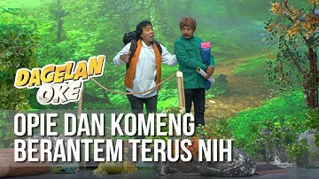 DAGELAN OK - Opie dan Komeng Berantem Terus Nih [6 Juli 2019]