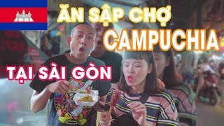 MĂM MĂM CÙNG KIỀU |CÙNG ANH THÁI VŨ ĂN SẬP CHỢ CAMPUCHIA VÀ CÁI KẾT ĐẮNG.