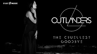 Outlanders &#39;The Cruellest Goodbye&#39; - Official Visualizer