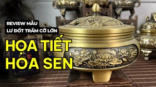 Review Lư Đốt Trầm Bằng Đồng Kích Thước Lớn, Họa Tiết Sen