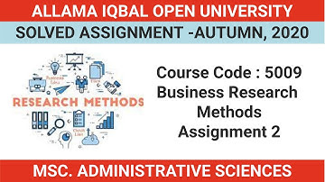 AIOU Solved Assignment 2-Business Research Methods -5009(MSc. Administrative Sciences)-Spring 2021