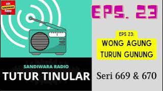 TUTUR TINULAR - Seri 669 & 670 Episode 23. Wong Agung Turun Gunung [Sandiwara Radio] - HQ Audio