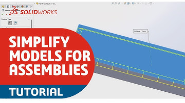 Simplify SOLIDWORKS Models for Assemblies - SOLIDWORKS User Tips and Tricks