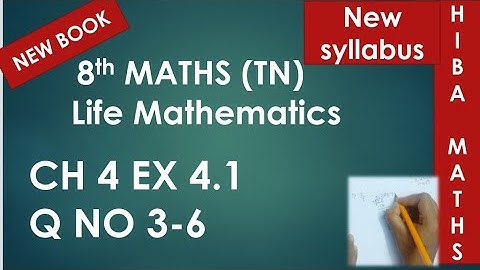 8th maths chapter 4 exercise 4.1 question 3-6 tn samacheer new syllabus 2020-2021 | hiba maths