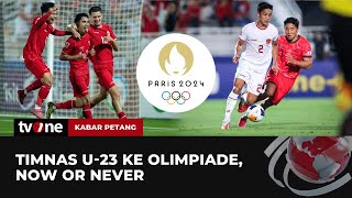Timnas U-23 ke Olimpiade, Now Or Never! | Kabar Petang tvOne