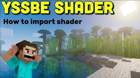 How to to download YSSBE shader in minecraft pe