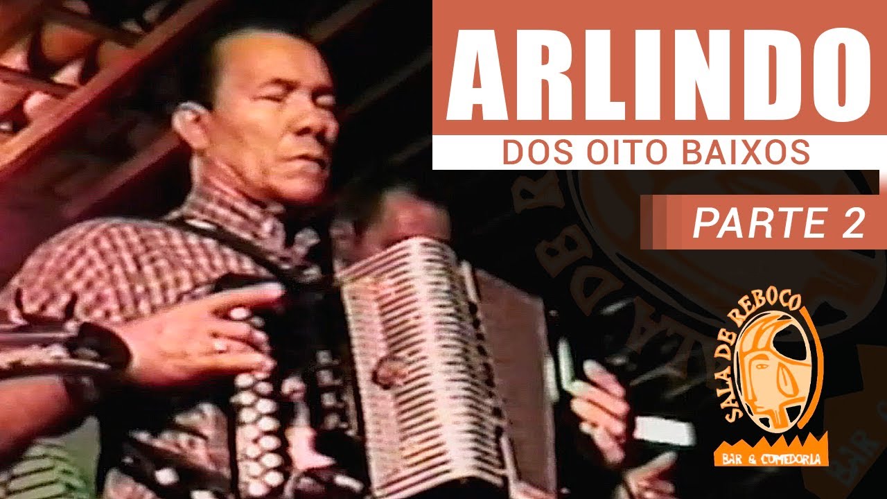 Relíquias da Sala de Reboco - ARLINDO DOS OITO BAIXOS [PARTE 2]
