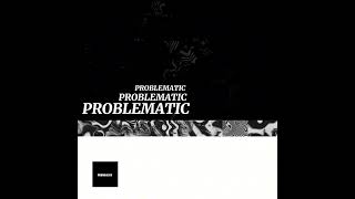 Problematic - Frhnaulya