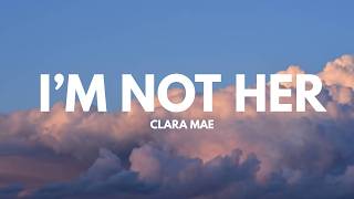 Im Not Her s  Clara Mae