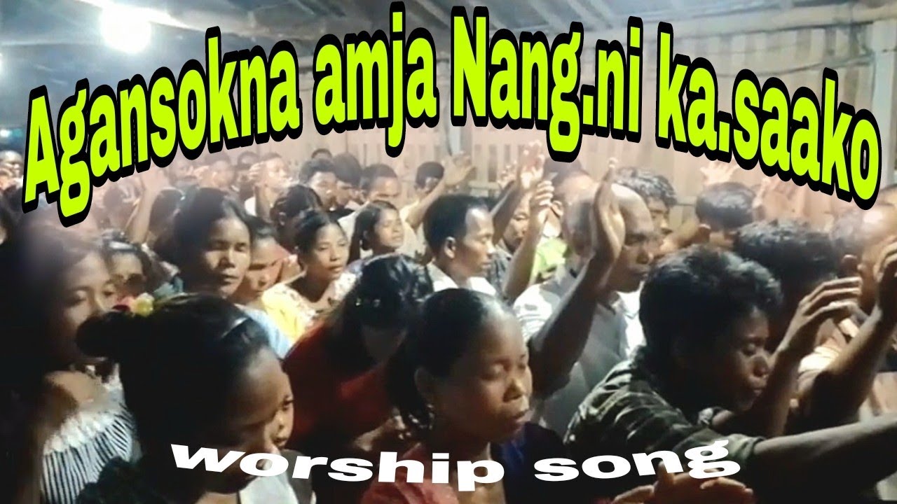 Agansokna amja, Nangni ka.saako //worship