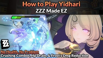 How to Play Yidhari (Main Mechanics, Builds, & Teams Full Guide) | ZZZ Made EZ