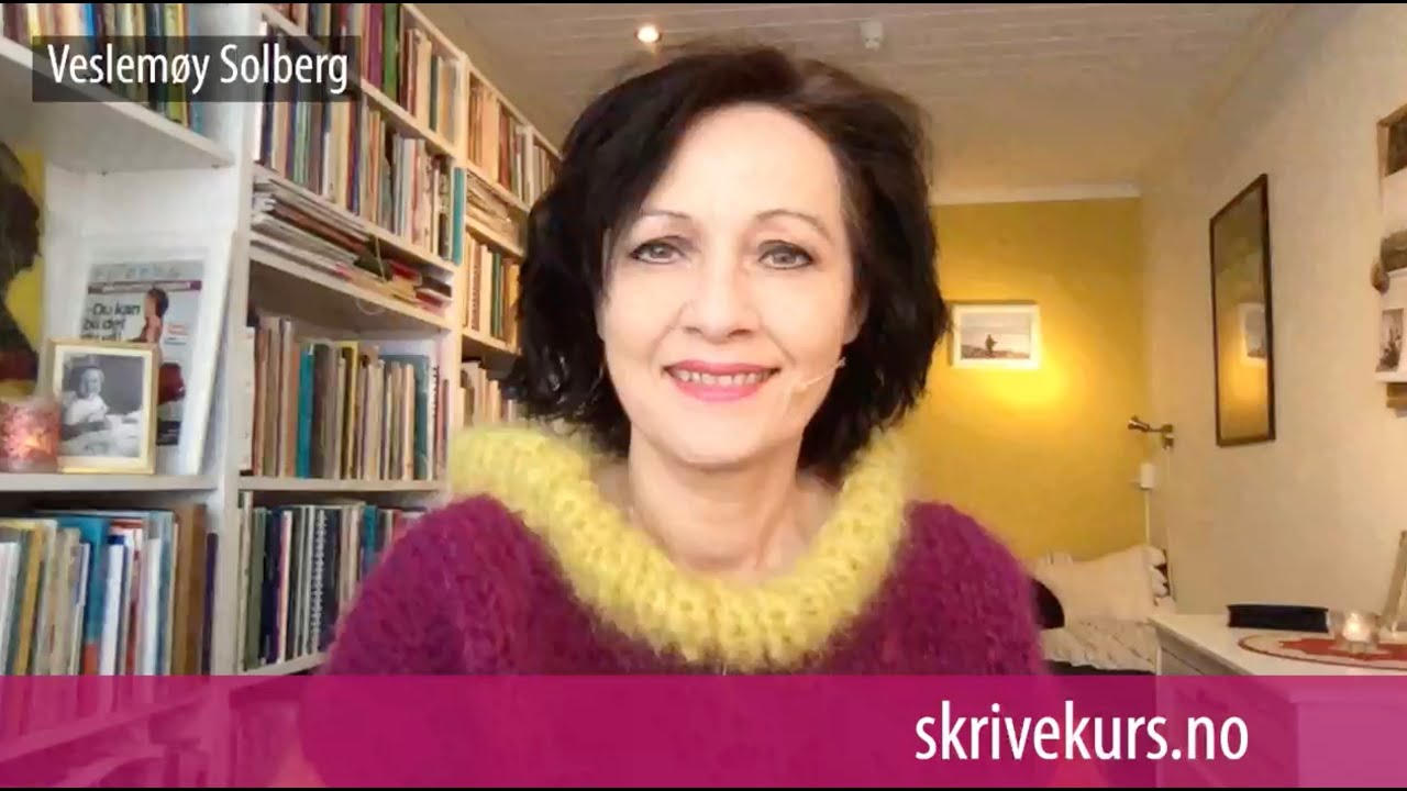 Veslemøy Solberg om ulike synsvinkler. www.skrivekurs.no