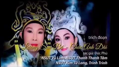 TĐ Lương Sơn Bá Chúc Anh Đài - Vũ Linh, Thanh Thanh Tâm, Kim Tử Long, Trinh Trinh