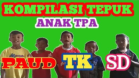 KUMPULAN TEPUK ANAK SHOLEH TPA, KB, PAUD, TK & SD | ICE BREAKING 2019