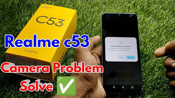 realme c53 camera not working, realme c53 camera problem, realme c53 me camera open nahi ho raha hai