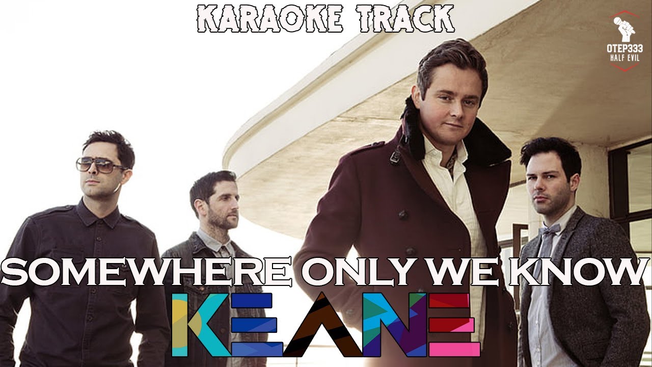 Keane | Somewhere Only We Know (HQ Karaoke) Keane | Somewhere Only We Know (HQ Karaoke)