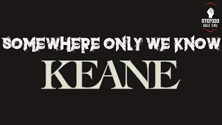 Keane | Somewhere Only We Know (Karaoke + Instrumental)