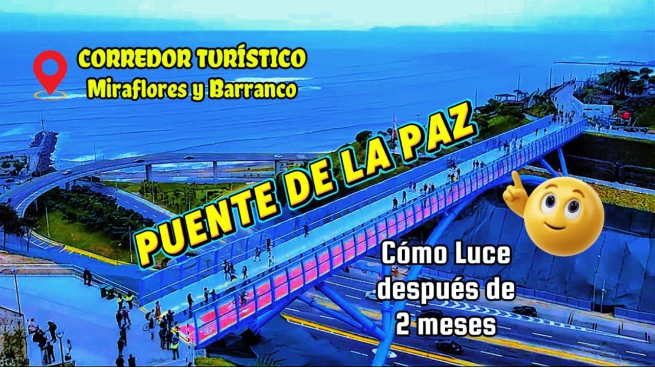 Puente de la Paz 🕊 - Como Luce Después de 2 MESES  - CORREDOR TURISTICO - Miraflores y Barranco