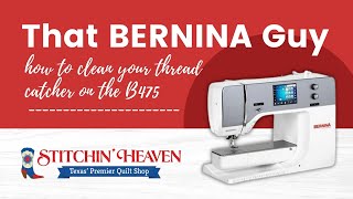 That BERNINA Guy | How to Clean Your Thread Catcher on the B475