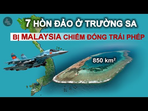 Video TỔNG QUAN 7 ĐẢO Ở TRƯỜNG SA BỊ MALAYSIA CHIẾM ĐÓNG,... - youtube