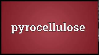 Pyrocellulose Meaning | Wordogram