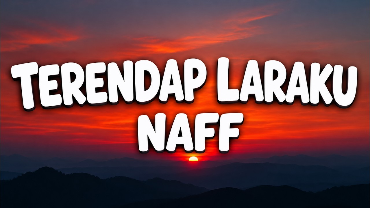 Terendap Laraku - Naff | Official Lyrics Video