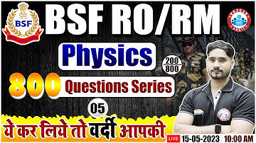 BSF RO/RM 2023, BSF RO/RM Physics Practice Set #05, BSF 800 Questions Series By Dharmendra Sir