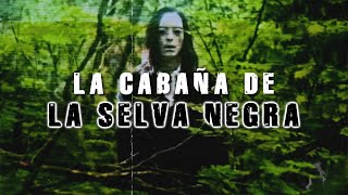 LHO PRESENTA: La Cabaña de la Selva Negra