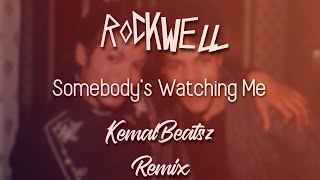 Rockwell - Somebody's Watching Me (KemalBeatsz Remix)