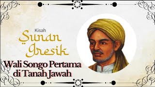 Mengenal Sunan Gresik || Wali Songo Pertama diTanah Jawa. #sejarahislam