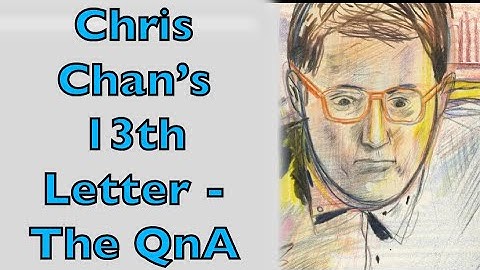 Chris Chan’s QnA From Jail - The 13th Letter
