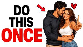 Do This Once & Watch How Men Treat You Differently