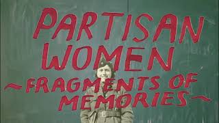 Partisan Women - Fragments of Memory