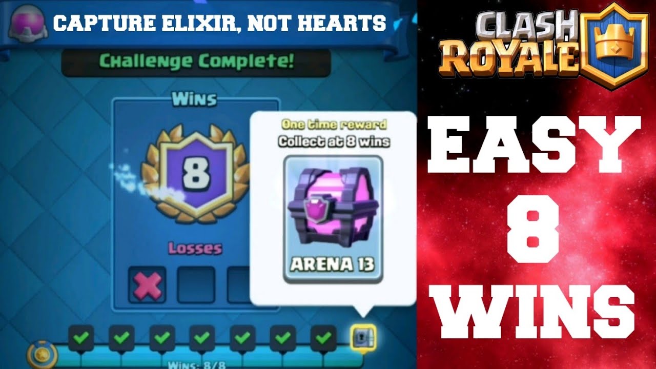 CAPTURE ELIXIR, NOT HEARTS_EASY 8 WINS_BEST DECK_CLASH ROYALE - YouTube