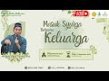 Masuk Syurga Bersama Keluarga - Ust. Agus Tonik, S.Pd.