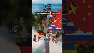 Does Your Country Border A Country With Bigger Population