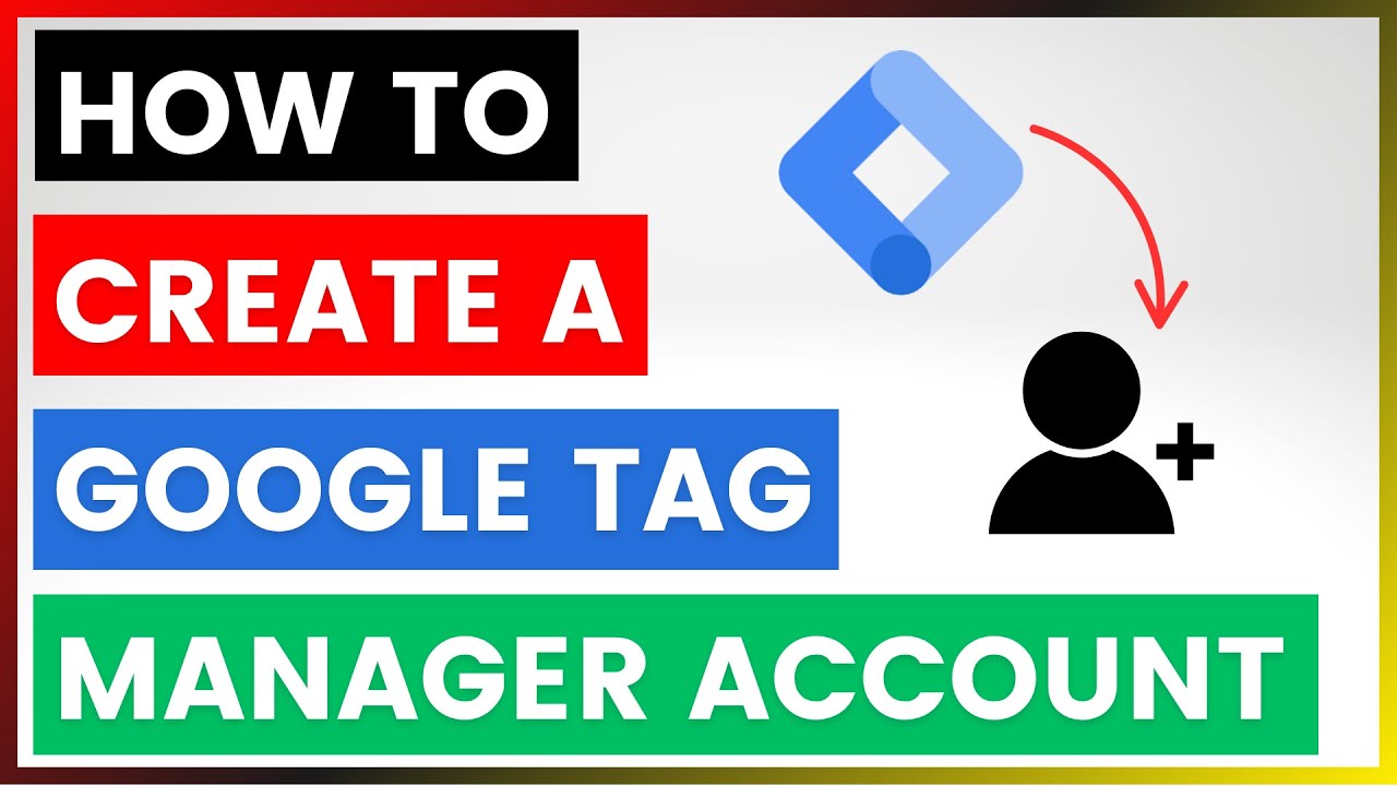 How To Create A Google Tag Manager Account? [in 2025] - YouTube