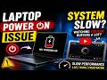 From Dead to Fast: Fix Laptop Power-On & Slow Performance Issues Power on & slowness issue