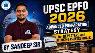UPSC EPFO 2026 Advanced Preparation Strategy for Repeaters and Working Professionals |By Sandeep Sir
