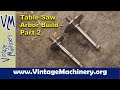 Machining a New Arbor for a General Model 350 Table Saw - Part 2