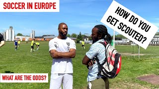 How Do You Get Scouted For Soccer In Europe? | Can You Play Soccer In Europe? | What Are The Odds?