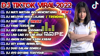 DJ MATI MATIAN AKU MENCINTAIMU x MELEPAS MASA LAJANG REMIX TERBARU - DJ TERBARU BARAT 2022 FULL BASS