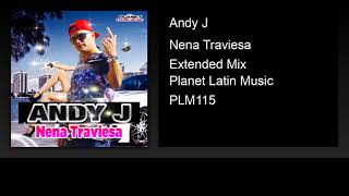 Andy J - Nena Traviesa (Extended Mix)