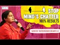 Try this to stop the minds chatterupanishadic model sadhvi tapeshwari bharti peace program djjs