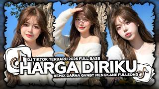 DJ HARGA DIRIKU BOOTLEG MENGKANE FYP VIRAL TIKTOK 2026 TERBARU REMIX DARNA GVNBY FULL BASS