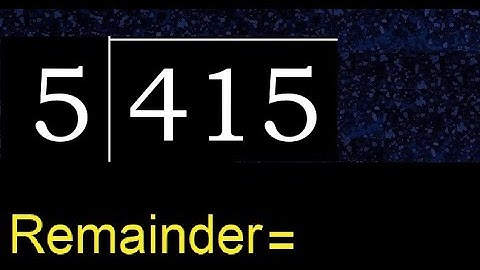 Divide 415 by 5 , remainder  . Division with 1 Digit Divisors . How to do