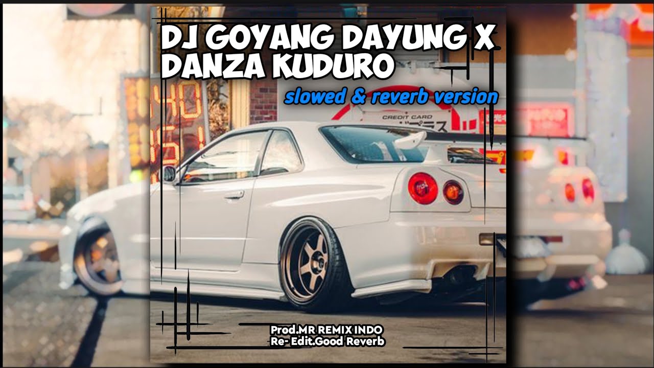 DJ Goyang Dayung × Danza Kuduro | slowed & reverb version