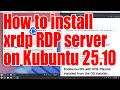 Kubuntu 25.10 xrdp how to install RDP server tutorial - September 2025 -d4b572a4